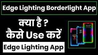 Edge Lighting Borderlight App Kaise Use Kare || How To Use Edge Lighting Borderlight App