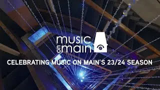 Celebrating Music on Main's 23/24 Season | Music on Main