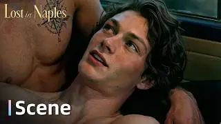 The Life I Want is A Life With You | Lost in Naples - SCENE | Gay Film