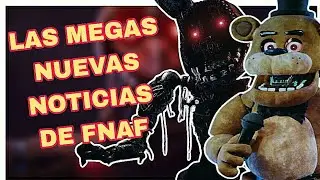 🐻LAS ENORMES MEGAS NUEVAS NOTICIAS DE FNAF 📰