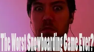 The Worst Snowboarding Game Ever?!?!