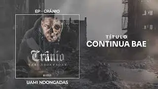 Uami Ndongadas - Continua Bae
