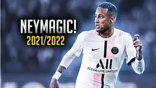 Neymar Jr » NEYMAGIC » Skills & Goals 2021/22 [HD]