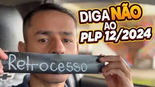 ❌ Diga NÃO ao PLP 12/2024