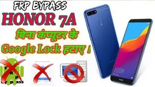 Honor 7a Frp bypass |Honor 7a (aum-al20)google account remove |without pc