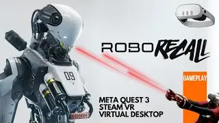 Robo Recall - Meta Quest 3 | SteamVR | Virtual Desktop