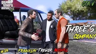 Three's Company GTA 5 -Trevor Franklin Micheel
