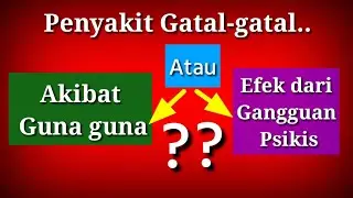 Penyakit Gatal-gatal akibat guna-guna atau gangguan Psikis