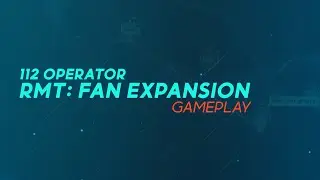 112 Operator - RMT: Fan Expansion v0.6.1 (Gameplay) #1