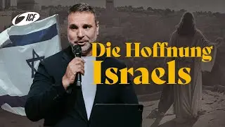 The hope of Israel | Amir Tsarfati | ICF Zurich