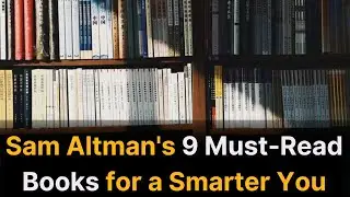 Sam Altman's 9 Must-Read Books for a Smarter You