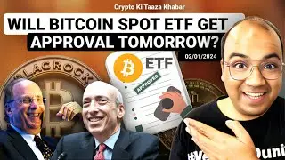 Will Bitcoin Spot ETF get approval tomorrow?