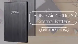 Unboxing & Review: TROND Air 4000mAh External Battery (HD) | GeekHelpingHand