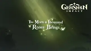 The Morn a Thousand Roses Brings | Version 3.0 Trailer | Genshin Impact [JP Dub - EN Sub]