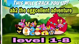 Angry birds 2 the eggcellent adventure level 1-8 ( 10 apr 2024 ) 