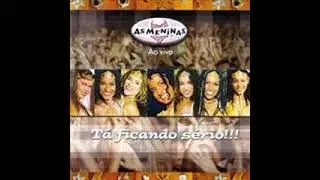 AS MENINAS - tá faltando homem