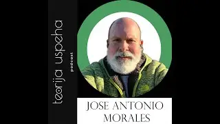 Teorija Uspeha podcast: Fear Enough (Jose Antonio Morales)