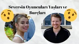 Seversin Oyuncuları Yaşları ve Burçları