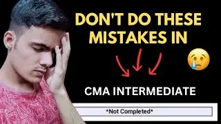 Don't do these mistakes in cma intermediate | cma inter dec 24 news | cma inter strategy dec 24