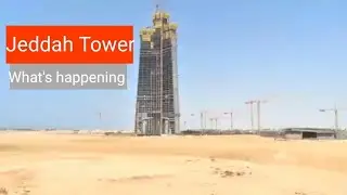 Jeddah Tower - What's happening