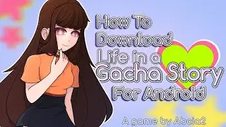 🌈 How To Download LIFE IN GACHA LIFE For ANDROID 💫 | A Game By @Abcia2