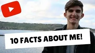 10 FACTS ABOUT ME!