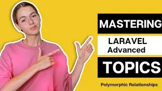 Mastering Laravel 10 Advanced Topics - Polymorphic Relationships