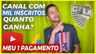 Quanto ganhei com o primeiro pagamento do Youtube - Quanto um canal com mil inscritos ganha?