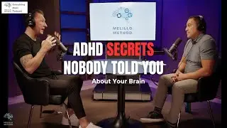 The SHOCKING Truth About ADHD | Melillo Method Everything Brain Podcast Ep 5