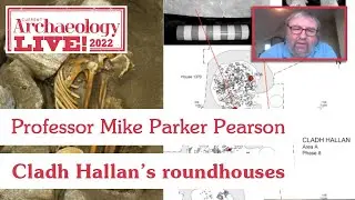 Secrets of the Cladh Hallan roundhouses - Professor Mike Parker Pearson