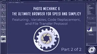 Photo Mechanic 6 Master the Ultimate Browser Variables, and Code Replacement.