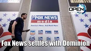 Fox News settles with Dominion at the last second | OPEN NEWS