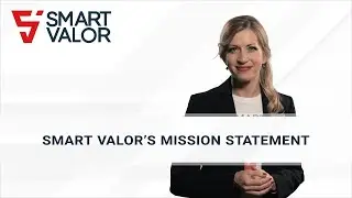 SMART VALOR mission statement by Olga Feldmeier, co-founder