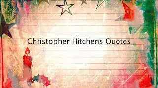 Christopher Hitchens Quotes