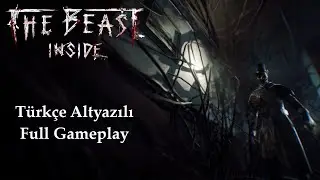 The Beast Inside  Türkçe Altyazılı Full Gameplay