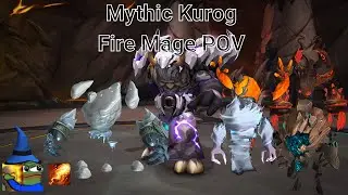 Mythic Kurog - Fire Mage POV