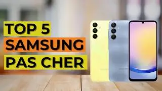 [Top 5] Meilleurs Téléphones Samsung Pas Chers 2024 - Meilleurs Smartphones Samsung à Petit Prix