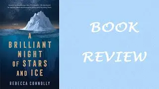 Book Review: A Brilliant Night of Stars and Ice by Rebecca Connolly