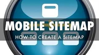 How to Create a Mobile Website Sitemap