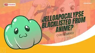 Did JelloApocalypse Get Blacklisted from Anime?