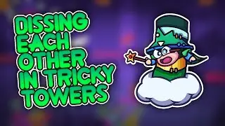 Dissing Each Other in Tricky Towers