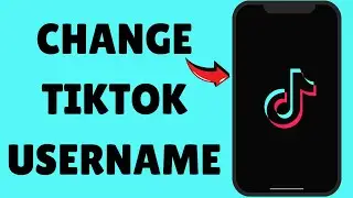 How To Easily Change Your TikTok Username