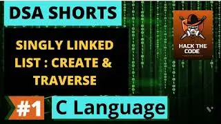 LINKED LIST Data Structures | Create and Traverse a singly linked list | C language