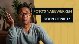 Foto's nabewerken. DOEN of NIET?
