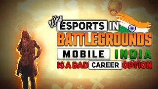 ESPORTS in BATTLEGROUNDS MOBILE INDIA is a BAD CAREER Option | EVERY PUBG Player should know this!
