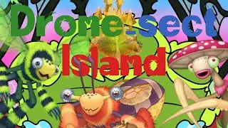Drone-Sect Island - Full Song! (4/4)