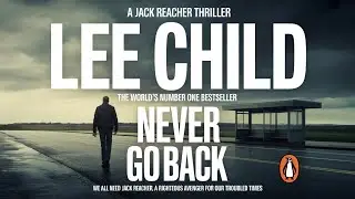 Never Go Back by Lee Child, Full Audiobook, Action Thriller & Crime Mystery (Jack Reacher Series #19