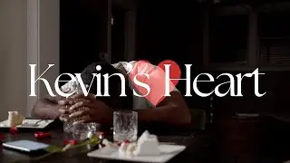 Kevin's Heart | Part 3 (Short Film)