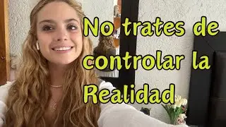 El Control de la Realidad y los Miedos