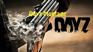 Dayz Montage #Dayz Standalone